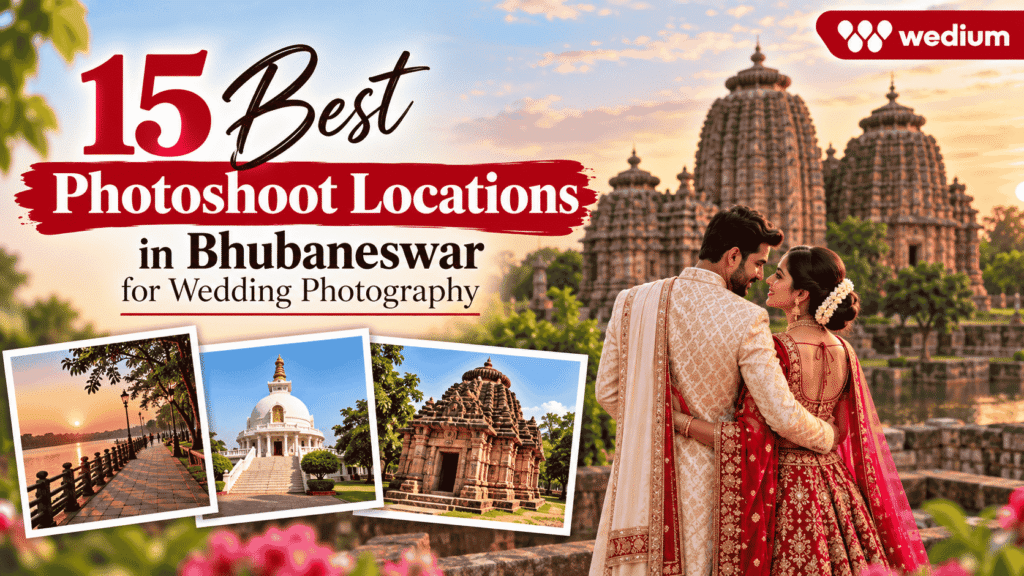 15 Best Photoshoot Locations in Bhubaneswar for Wedding Photography