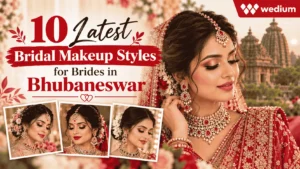 10 Latest Bridal Makeup Styles for Brides in Bhubaneswar
